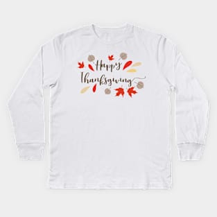 Happy Thanksiving Kids Long Sleeve T-Shirt